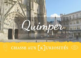 Chasse aux [K] uriosités à Quimper